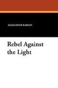 Rebel Against the Light