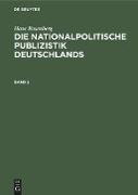 Hans Rosenberg: Die nationalpolitische Publizistik Deutschlands. Band 2