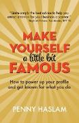 Make Yourself a Little Bit Famous