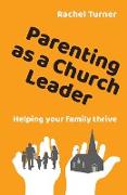 Parenting as a Church Leader