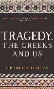 Tragedy, the Greeks and Us