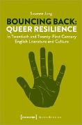 Bouncing Back: Queer Resilience in Twentieth and Twenty-First Century English Literature and Culture
