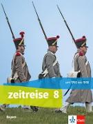 Zeitreise 8. Schülerbuch. Ausgabe Bayern