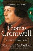 Thomas Cromwell: A Revolutionary Life