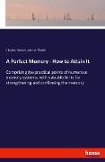 A Perfect Memory - How to Attain It