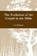 The Evolution of the Gospel in the Bible