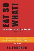 EAT SO WHAT! Smart Ways To Stay Healthy Volume 2