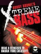 Bunny Brunel's Xtreme Bass: Ideas & Exercises to Unlock Your Creativity [With MP3 CD]