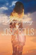 The Awakening of Josie Bells