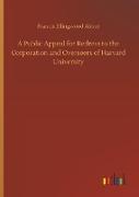 A Public Appeal for Redress to the Corporation and Overseers of Harvard University