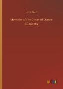 Memoirs of the Court of Queen Elizabeth