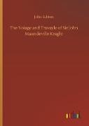 The Voiage and Travayle of Sir John Maundeville Knight