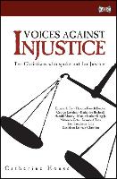 Voices Against Injustice: Ten Christians Who Spoke Out for Justice