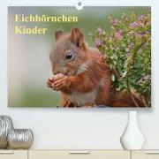 Eichhörnchen Kinder (Premium, hochwertiger DIN A2 Wandkalender 2020, Kunstdruck in Hochglanz)