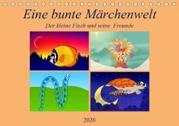Eine bunte Märchenwelt Der kleine Fisch und seine Freunde (Tischkalender 2020 DIN A5 quer)