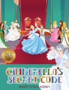 Brain Teaser Games (Cinderella's secret code): Help Prince Charming find Cinderella. Using the map supplied, help Prince Charming solve the cryptic cl