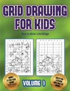 How to draw cute things (Grid drawing for kids - Volume 1): This book teaches kids how to draw using grids