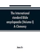 The International standard Bible encyclopaedia (Volume I) A-Clemency