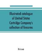 Illustrated catalogue of United States Cartridge Company's collection of firearms
