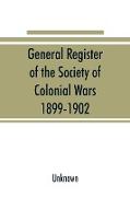 General register of the Society of Colonial Wars, 1899-1902, constitution of the General society