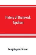 History of Brunswick, Topsham, and Harpswell, Maine, including the ancient territory known as Pejepscot