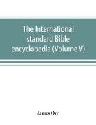 The International standard Bible encyclopedia (Volume V)