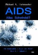 AIDS - Alles Schwindel? Die Schulmedizin - Segen oder Fluch? Betrachtungen eines Abtrünnigen Band 4, Teilband 2
