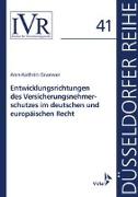 Entwicklungsrichtungen des Versicherungsnehmerschutzes im deutschen und europäischen Recht