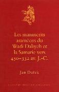 Les Manuscrits Araméens Du Wadi Daliyeh Et La Samarie Vers 450-332 Av. J.-C