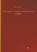The Piligrim´s Progress in Words of one Syllable