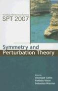 Symmetry and Perturbation Theory - Proceedings of the International Conference on Spt2007