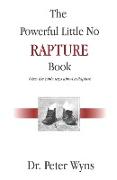 The Powerful Little No Rapture Book