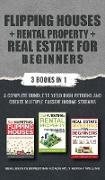 Flipping Houses + Rental Property + Real Estate for Beginners