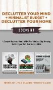 Declutter Your Mind + Minimalist Budget + Declutter Your Home