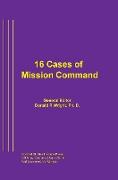 16 Cases of Mission Command