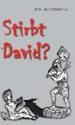 Stirbt David ?