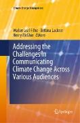 Addressing the Challenges in Communicating Climate Change Across Various Audiences