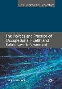 The Politics and Practice of Occupational Health and Safety Law Enforcement