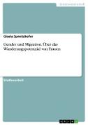 Gender und Migration. Über das Wanderungspotenzial von Frauen