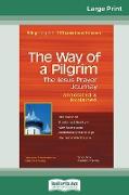 The Way of a Pilgrim: The Jesus Prayer Journeyâ "Annotated & Explained (16pt Large Print Edition)