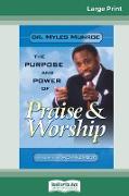 Purpose and Power of Praise and Worship (16pt Large Print Edition)