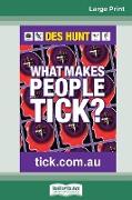 What Makes People Tick: How to Understand Yourself and Others (16pt Large Print Edition)