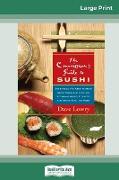 The Connoisseur's Guide to SUSHI: Everything you need to know about Sushi Varieties and Accompaniments, Etiquette and Dining Tips, and More (16pt Larg