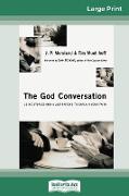 The God Conversation: Using Stories and Illustrations to Explain Your Faith (16pt Large Print Edition)