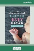 The Discontented Little Baby Book (16pt Large Print Edition)