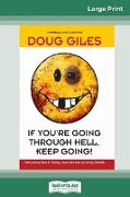 If You're Going Through Hell, Keep Going (16pt Large Print Edition)