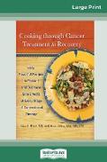 Cooking through Cancer Treatment to Recovery: Easy, Flavorful Recipes to Prevent and Decrease Side Effects at Every Stage of Conventional Therapy (16p
