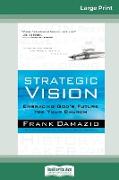 Strategic Vision (16pt Large Print Edition)