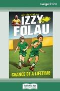 Chance of a Lifetime: Izzy Folau 1 (16pt Large Print Edition)