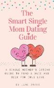 The Smart Single Mom Dating Guide